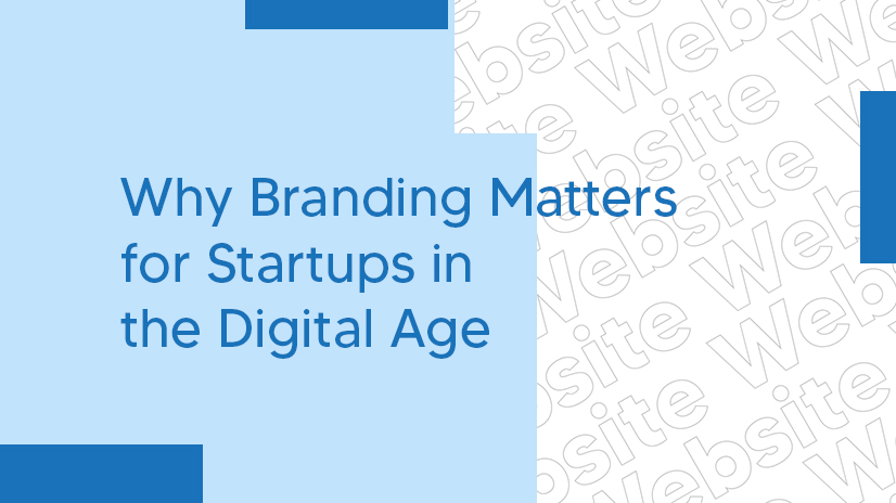 Why Branding Matters for Startups