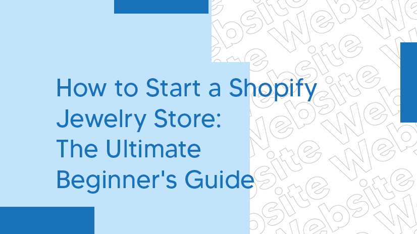 How to Start a Shopify Jewelry Store